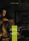 François Arago - James Watt