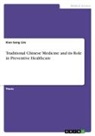 Kien Seng Lim - Traditional Chinese Medicine and its Role in Preventive Healthcare