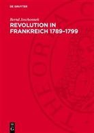 Bernd Jeschonnek - Revolution in Frankreich 1789-1799