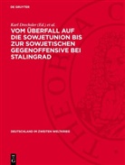 Karl Drechsler, Klaus Drobisch, Wolfgang Schumann - Vom Überfall auf die Sowjetunion bis zur sowjetischen Gegenoffensive bei Stalingrad