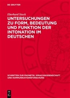 Eberhard Stock - Untersuchungen zu Form, Bedeutung und Funktion der Intonation im Deutschen