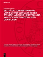 Günter Herrmann - Beiträge zur Bestimmung von Schwefeldioxid in der Atmosphäre und Herstellung von Schwefeldioxid-Luft-Gemischen