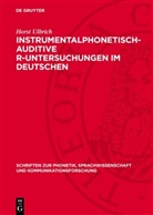 Horst Ulbrich - Instrumentalphonetisch-auditive R-Untersuchungen im Deutschen