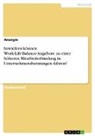Anonymous - Inwiefern können Work-Life-Balance-Angebote zu einer höheren Mitarbeiterbindung in Unternehmensberatungen führen?