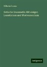 Wilhelm Braune - Gotische Grammatik: Mit einigen Lesestücken und Wortverzeichnis