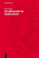 Fritz Klein - Es begann in Sarajevo