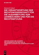 Heinrich Scheel - Die Verantwortung der Rechtswissenschaft für die Ausarbeitung von Lehrbüchern und für die Rechtssetzung