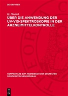 H. Pischel - Über die Anwendung der UV-VIS-Spektroskopie in der Arzneimittelkontrolle