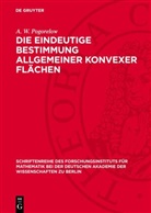 A. W. Pogorelow - Die eindeutige Bestimmung allgemeiner konvexer Flächen