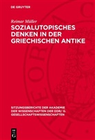 Reimar Müller - Sozialutopisches Denken in der griechischen Antike