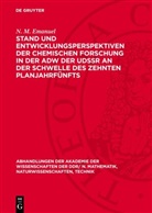 N. M. Emanuel - Stand und Entwicklungsperspektiven der chemischen Forschung in der AdW der UdSSR an der Schwelle des zehnten Planjahrfünfts