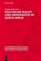 Wolfgang Weichelt - Politische Macht und Demokratie im Sozialismus