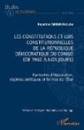Kayamba Tshitshi Ndouba - Les constitutions et lois constitutionnelles de la République Démocratique du Congo (de 1960 à nos jours)