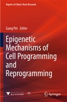 Gang Pei - Epigenetic Mechanisms of Cell Programming and Reprogramming