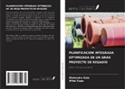 Mahendra Kale, Mital Supe - PLANIFICACIÓN INTEGRADA OPTIMIZADA DE UN GRAN PROYECTO DE REGADÍO