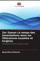 Bauyrzhan Omaruly - Zar Zaman Le temps des lamentations dans les littératures kazakhe et kirghize