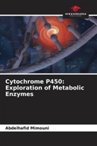 Abdelhafid Mimouni - Cytochrome P450: Exploration of Metabolic Enzymes