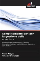 Yusuf Arayici, Timothy Onyenobi - Semplicemente BIM per la gestione delle strutture