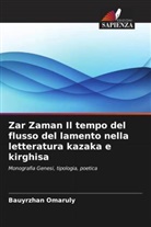 Bauyrzhan Omaruly - Zar Zaman Il tempo del flusso del lamento nella letteratura kazaka e kirghisa