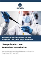 Génesis Andrea Bolívar Parada, Angé Mujica Medina, Angélica Del Valle Mujica Medina - Seroprävalenz von Infektionskrankheiten
