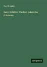 Paul Schmidt - Kant, Schiller, Vischer: ueber das Erhabene