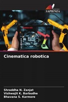 Vishwajit K. Barbudhe, Bhavana S. Karmore, Shraddha N. Zanjat - Cinematica robotica