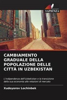 Xudoyorov Lochinbek - CAMBIAMENTO GRADUALE DELLA POPOLAZIONE DELLE CITTÀ IN UZBEKISTAN