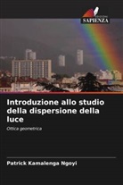 Patrick Kamalenga Ngoyi - Introduzione allo studio della dispersione della luce