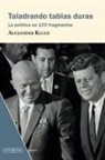 Alexander Kluge - Taladrando tablas duras : la política en 133 fragmentos
