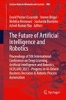 Sushanta Bordoloi, Imene Brigui, Nishtha Kesswani, David Pastor-Escuredo, Ashok Kumar Ray - The Future of Artificial Intelligence and Robotics