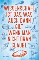 Science Busters, Busters Science, Science Busters - Wissenschaft ist das, was auch dann gilt, wenn man nicht dran glaubt