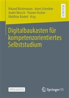 Yvonne Fischer, Matthias Kunkel, Roland Küstermann, André Mersch, André Mersch u a, Anne Schreiber - Digitalbaukasten für kompetenzorientiertes Selbststudium