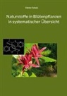 Günter Schulz - Naturstoffe in Blütenpflanzen in systematischer Übersicht