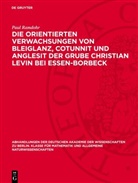 Paul Ramdohr - Die orientierten Verwachsungen von Bleiglanz, Cotunnit und Anglesit der Grube Christian Levin bei Essen-Borbeck