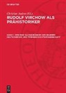 Christian Andree - Rudolf Virchow als Prähistoriker - Band 1: Virchow als Begründer der neueren Deutschen Ur- und Frühgeschichtswissenschaft