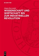 Jürgen Kuczynski - Wissenschaft und Wirtschaft bis zur industriellen Revolution