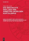 Jürgen Kuczynski - Jürgen Kuczynski: Die Geschichte der Lage der Arbeiter unter dem Kapitalismus. Die Geschichte der Lage der Arbeiter in Deutschland von 1789 bis zur Gegenwart - Teil 1. Band 9: Dokumente und Studien B zu Band I: Bürgerliche und halbfeudale Literatur aus den Jahren 1840 bis 1847 zur Lage der Arbeiter