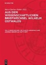 Hans-Günther Körber - Aus dem wissenschaftlichen Briefwechsel Wilhelm Ostwalds - Teil 2: Briefwechsel mit Svante Arrhenius und Jacobus Hendricus van't Hoff