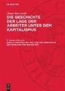 Jürgen Kuczynski - Jürgen Kuczynski: Die Geschichte der Lage der Arbeiter unter dem Kapitalismus. Die Geschichte der Lage der Arbeiter in Deutschland von 1789 bis zur Gegenwart - Teil 1. Band 2: Darstellung der Lage der Arbeiter in Deutschland von 1849 bis 1870