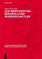 Jürgen Kuczynski - Zum Briefwechsel bürgerlicher Wissenschaftler