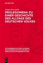 Jürgen Kuczynski - Prolegomena zu einer Geschichte des Alltags des deutschen Volkes