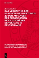 Heinrich Scheel - Das Verhältnis der Klassiker des Marxismus zu den Anfängen der bürgerlichen revolutionären Demokratie in Deutschland