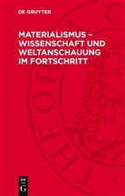 Hans Jörg Sandkühler - Materialismus - Wissenschaft und Weltanschauung im Fortschritt