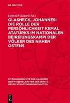 Heinrich Scheel - Glasneck, Johannes: Die Rolle der Persönlichkeit Kemal Atatürks im nationalen Beireiungskampi der Völker des Nahen Ostens