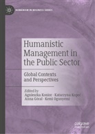 Anna Góral, Anna Góral et al, Agnieszka Konior, Katarzyna Kopec, Katarzyna Kopeć, Kemi Ogunyemi - Humanistic Management in the Public Sector