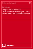 Svea Stratmann - Die (vor-)insolvenzliche Unternehmenssanierung im Lichte der Fusions- und Beihilfenkontrolle