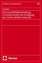 Anja Wolf - Die Geschäftsführerhaftung in Insolvenznähe bei Verlegung des Centre of Main Interests