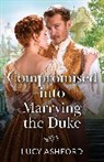 Lucy Ashford, Ashford Lucy - Compromised Into Marrying The Duke