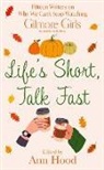 Ann Hood - Life's Short, Talk Fast