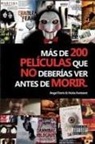 Ángel Ferris Fulla, Nuria Fontanet Rodríguez - Más de 200 películas que no deberias ver antes de morir